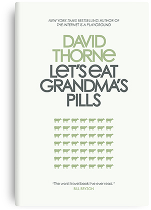 Let's Eat Grandma's Pills by David Thorne