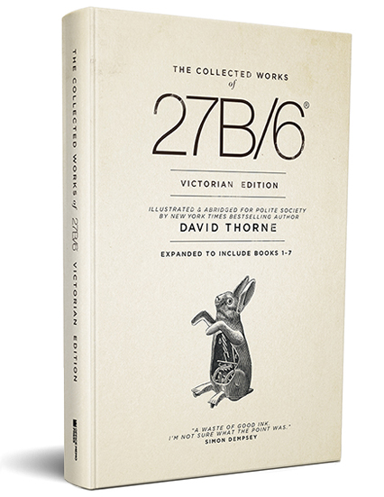 The Collected Works of 27B/6 - Victorian Edition - by David Thorne