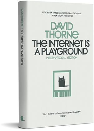 The Internet is a Playground by David Thorne