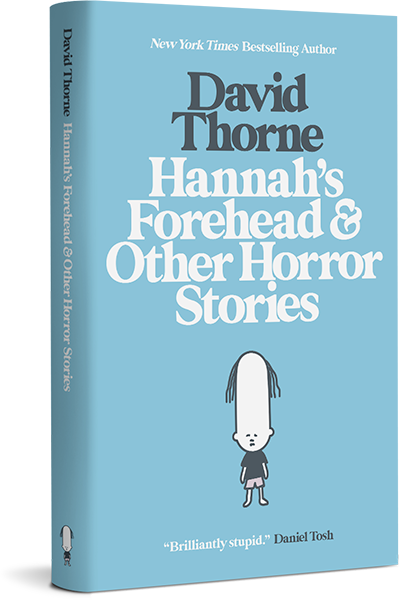 Hannah's Forehead & Other Horror Stories by David Thorne