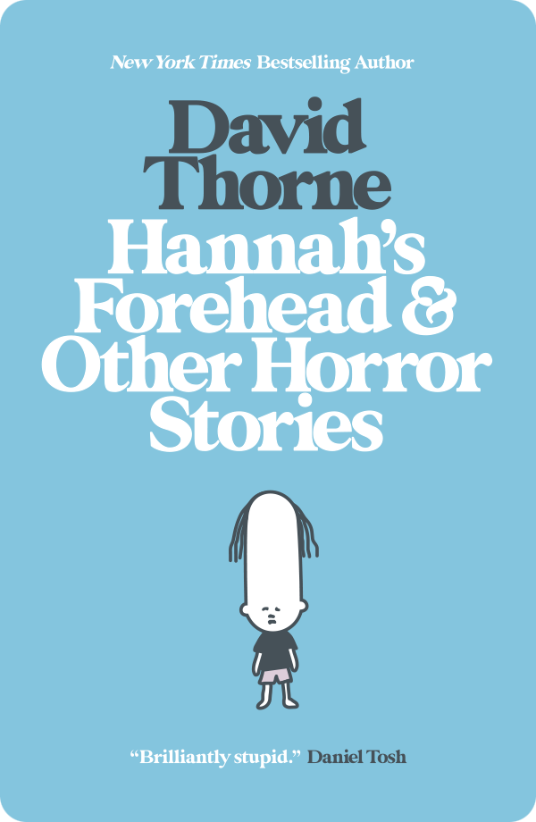 Hannah's Forehead & Other Horror Stories by David Thorne
