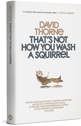 That's Not How You Wash a Squirrel by David Thorne